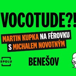TEĎ JDE O VŠECHNO! Debata VOCOTUDE?!: Martin Kupka na férovku s Michalem Novotným v Benešově