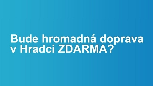 Bude městská hromadná doprava v Hradci ZDARMA?