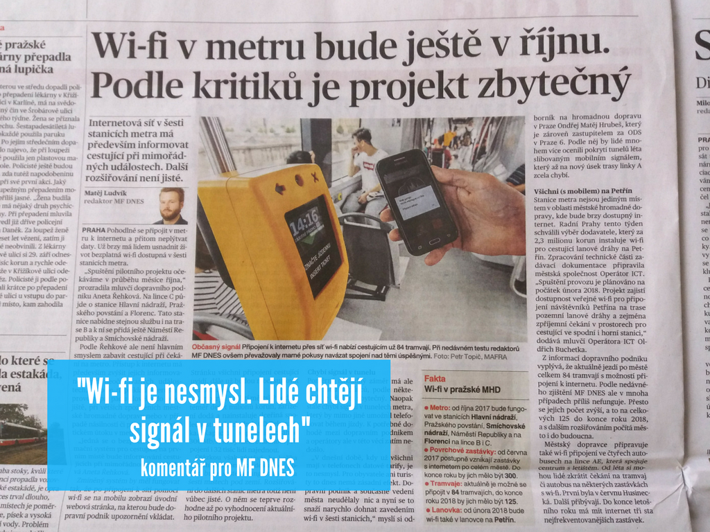 Komentář pro MF Dnes: „Wi-fi je nesmysl. Lidé chtějí mobilní signál v tunelech“