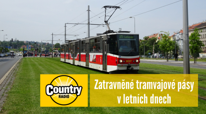 Komentář pro Country Radio: Zatravněné tramvajové pásy v letních dnech