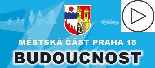 Budoucnost městské části Praha 15 je jen v našich rukou