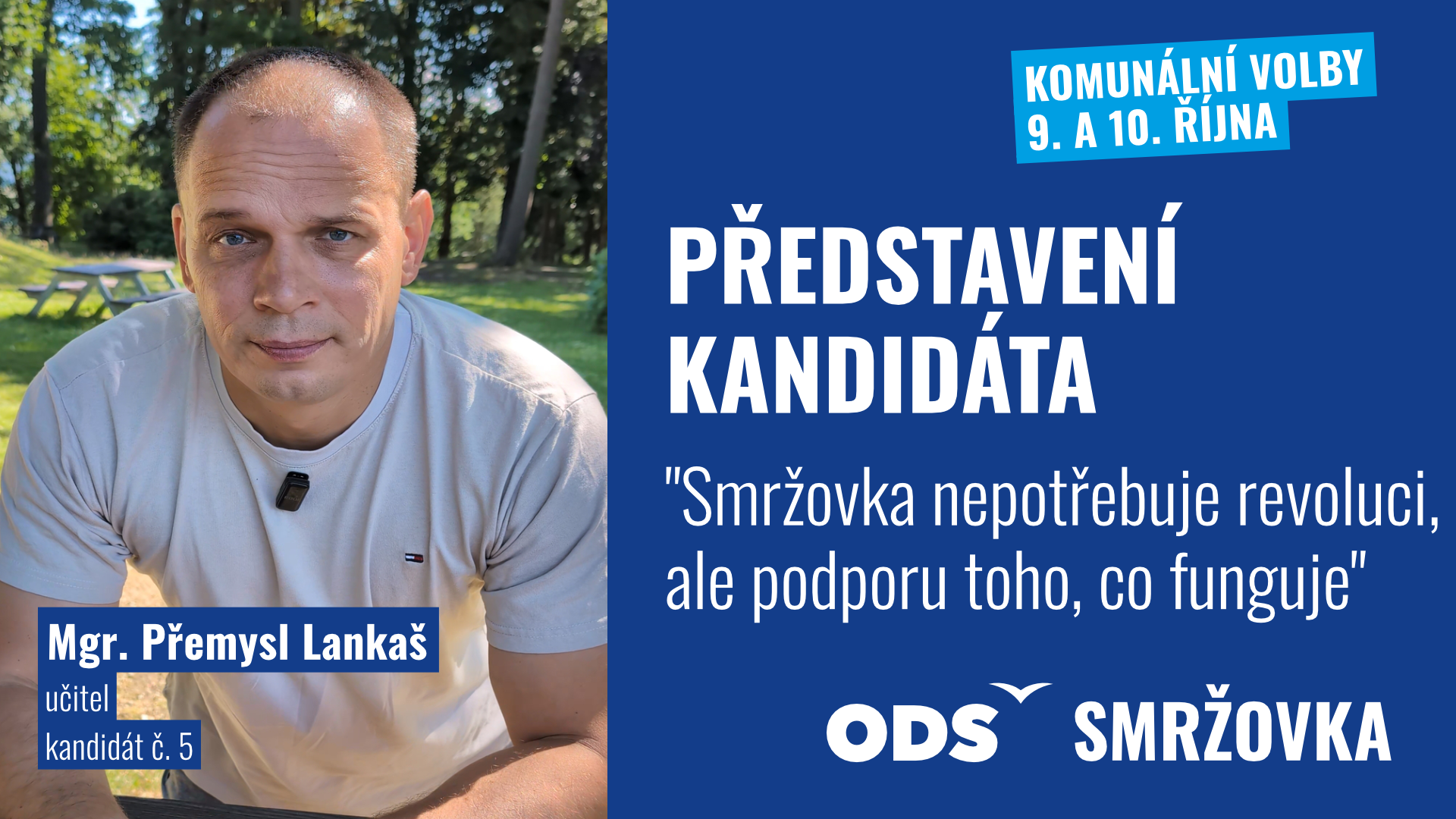 Představení kandidátů: Přemysl Lankaš – Smržovka nepotřebuje revoluci, ale podporu toho, co funguje
